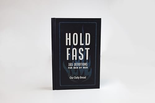 Hold Fast: 365 Devotions for Men by Men (A Daily Bible Devotional for the Entire Year) (Stand Strong)