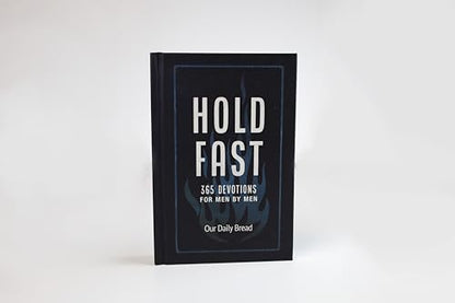 Hold Fast: 365 Devotions for Men by Men (A Daily Bible Devotional for the Entire Year) (Stand Strong)