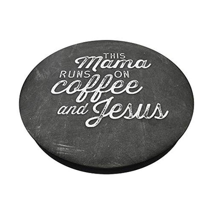 This Mama Runs on Coffee & Jesus Cute Christian Quote PopSockets PopGrip: Swappable Grip for Phones & Tablets