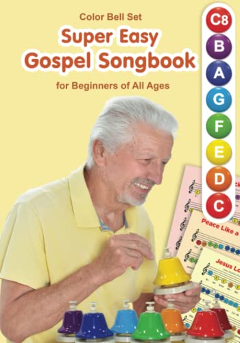 Super Easy Gospel Songbook for Beginners of All Ages: for Color Bell Set (Jingle Melodies: Simple Sheet Music for Quick Play)