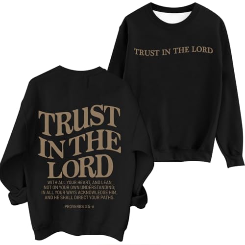 Tuislay Trust In The Lord Sweatshirt Bible Verse Christian Graphic Sweatshirts for Women Crew Neck Oversized Pullover Tops - color: Black, size: XX-Large