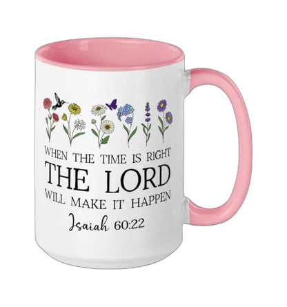 When the Time Right The Lord Will Make Happen Isaiah 60:22 Ceramic Mug, Pink/White, 15oz - color: Pink/White, size: 15 Ounces