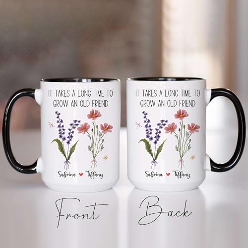 Personalized It Takes a Long Time to Grow Old Friend Mug - Custom Birth Flower - Birthday Gift For Best Friend - Long Distance Cup - color: SOUL-SISTER-M4