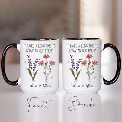 Personalized It Takes a Long Time to Grow Old Friend Mug - Custom Birth Flower - Birthday Gift For Best Friend - Long Distance Cup - color: SOUL-SISTER-M4