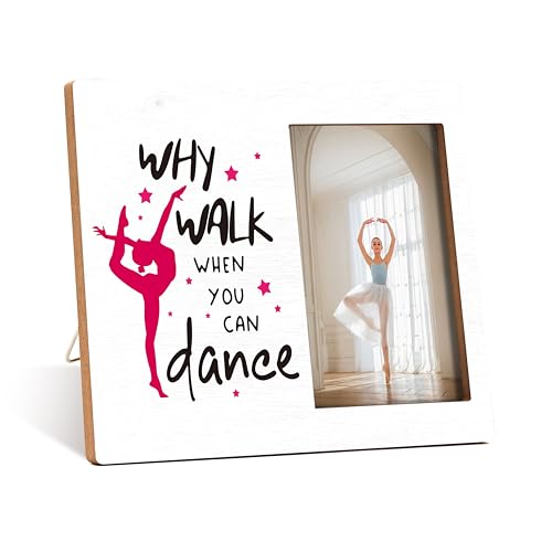 Dance Photo Frame, Why Walk When You Can Dance Wooden Picture Frame, Dance Lover Gifts, Home Table Decor Supplies, Dancer Gifts For Dance Teacher Women Sister Friend Daughter -A41 - color: Why Walk