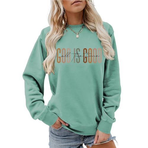 God Is Good All The Time Sweatshirt Womens Christian Shirts Crewneck Religious Faith Pullover Inspirational Tops - color: Light Green, size: X-Large