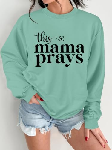 This Mama Prays Sweatshirt Women Christian Mom Shirt Faith-Based Graphic Tee Inspirational Prayer Pullover Top - color: Green, size: XX-Large