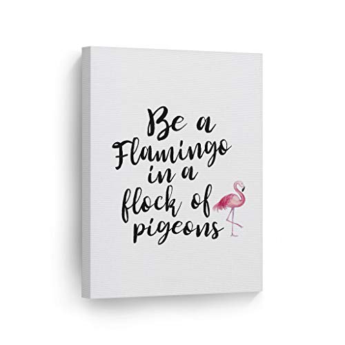 Be a Flamingo a Flock of Pigeons Flamingo Quote Canvas Print Watercolor Script Decorative Art Wall Decor Artwork Wrapped Wood Stretcher Bars - Ready to Hang -%100 Handmade in The USA - 12x8 - size: 12"L x 8"W