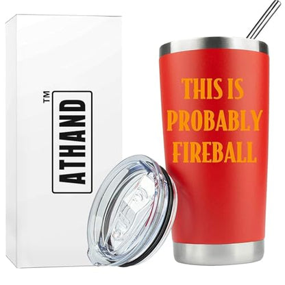 ATHAND 20oz This Is Probably Fireball Stainless Steel Tumbler with Lid - color: -Red