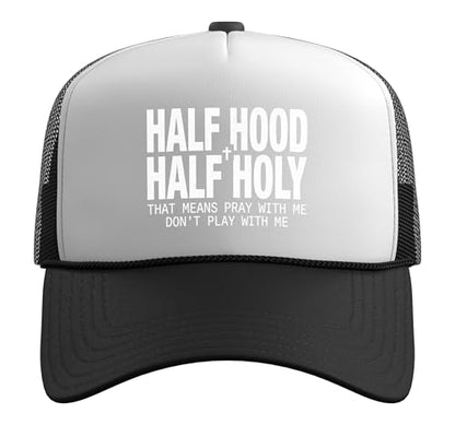 Half Hood Half Holy Tshirt Christian Jesus Ghetto God Funny Trucker Hat with Adjustable Mesh Back - color: Black/White
