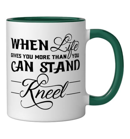 When Life Gives You More Than You Can Stand Kneel God Jesus Ceramic Mug, Dark Green/White, 11oz - color: Dark Green/White, size: 11 Ounces