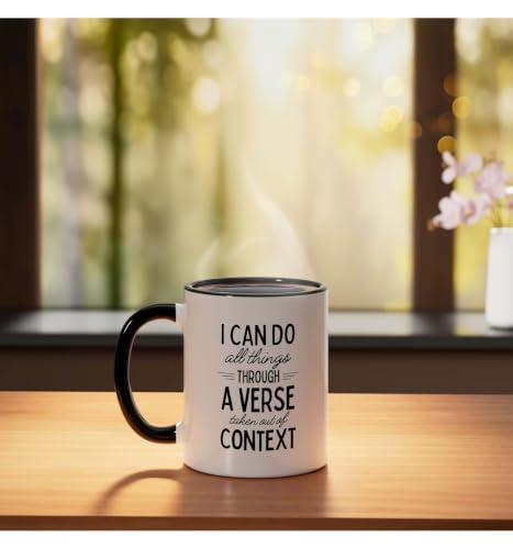 I Can Do All Things Through A Verse Taken Out Of Context Ceramic Mug, Black/White, 11oz - color: Black/White, size: 11 Ounces