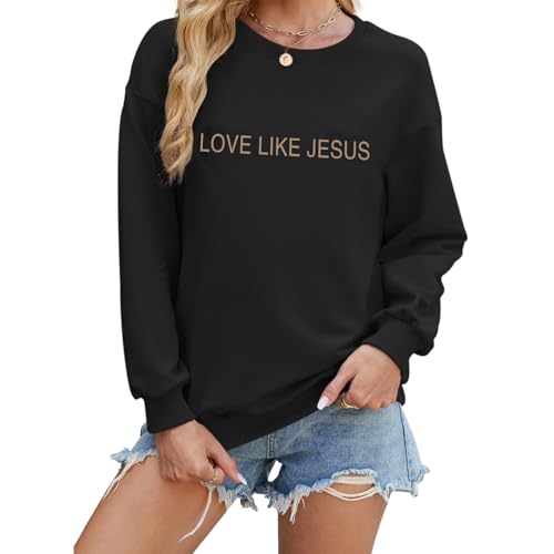 Christian Love Like Jesus Sweatshirt For Women Bible Verse Hoodie Religious Faith Sweatshirts God Crewneck Hoodie - color: Black, size: XX-Large