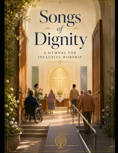 Songs of Dignity: A Hymnal for Inclusive Worship