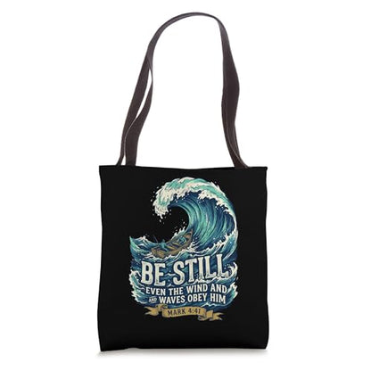 Even The Wind And Waves Obey Him Mark 4:41 Tote Bag