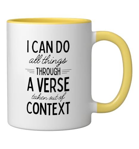 I Can Do All Things Through A Verse Taken Out Of Context Ceramic Mug, Yellow/White, 11oz - color: Yellow/White, size: 11 Ounces