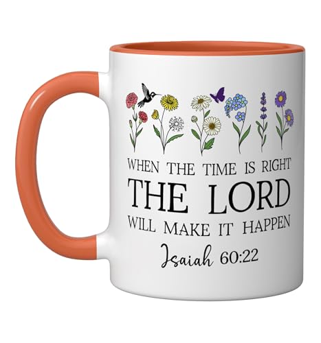 When the Time Right The Lord Will Make Happen Isaiah 60:22 Ceramic Mug, Orange/White, 11oz - color: Orange/White, size: 11 Ounces