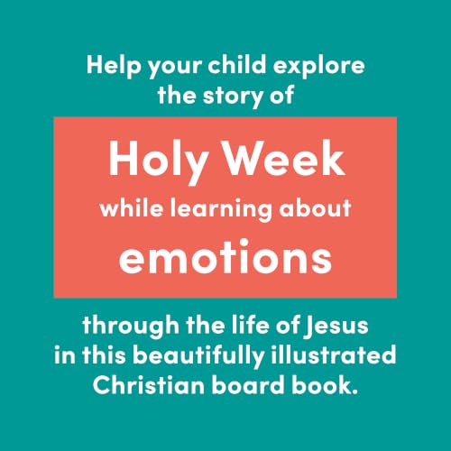 Holy Week: Christian Board Book Teaching Emotions Through the Holy Week Story (Baby Believer)