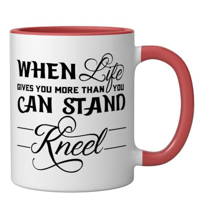 When Life Gives You More Than You Can Stand Kneel God Jesus Ceramic Mug, Red/White, 11oz - color: Red/White, size: 11 Ounces