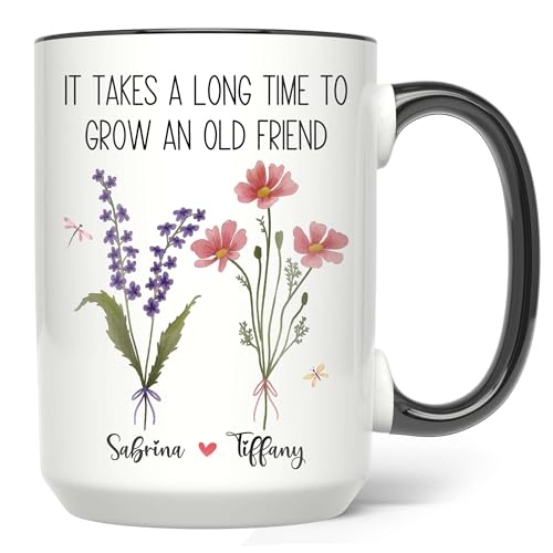 Personalized It Takes a Long Time to Grow Old Friend Mug - Custom Birth Flower - Birthday Gift For Best Friend - Long Distance Cup - color: SOUL-SISTER-M4
