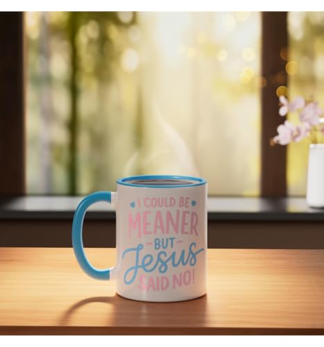 I Could Be Meaner But Jesus Said No Funny Christian Coffee Ceramic Mug, Blue/White, 11oz - color: Blue/White, size: 11 Ounces