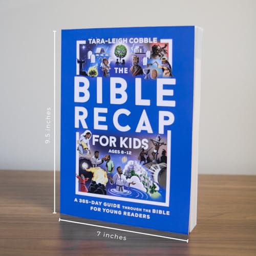 The Bible Recap for Kids: A 365-Day Guide through the Bible for Young Readers (A 365-Day Guide Through Scripture for Children ―Perfect for Sunday School, Homeschool, & Curriculum for Ages 8-12)