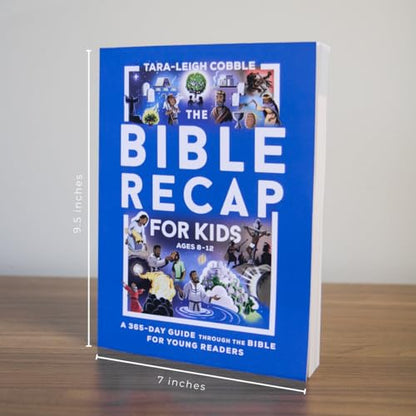 The Bible Recap for Kids: A 365-Day Guide through the Bible for Young Readers (A 365-Day Guide Through Scripture for Children ―Perfect for Sunday School, Homeschool, & Curriculum for Ages 8-12)