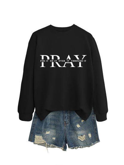 Pray for it on it Over It Through It Sweatshirt Christian Pullover - color: Black, size: X-Large