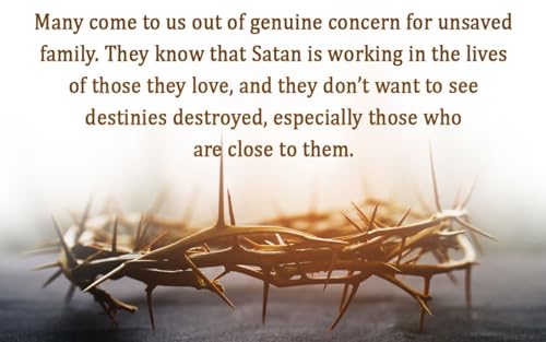 Spiritual Warfare for Unsaved Family and Loved Ones: To Bring Those You Love to Christ