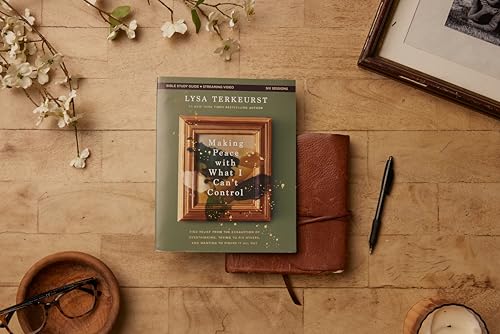 Making Peace with What I Can't Control Bible Study Guide plus Streaming Video: Find Relief from the Exhaustion of Overthinking, Trying to Fix Others, and Wanting to Figure It All Out