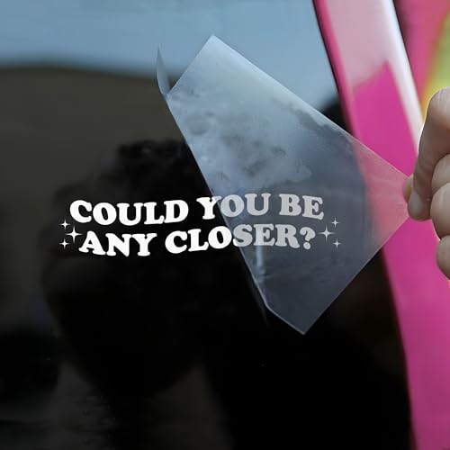 Could You Be Any Closer Car Decal, 6 Inches - style: Could You Be Any Closer