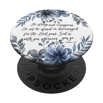 Joshua 1 9 Christian Bible Verse Blue Floral Scripture Quote PopSockets Adhesive PopGrip - style: Adhesive PopGrip