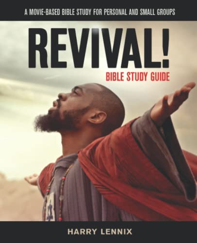 REVIVAL! BIBLE STUDY GUIDE: A Movie-Based Bible Study for Personal and Small Groups