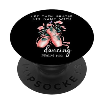 Let Them Praise His Name with Dancing Religious Psalm 149:3 PopSockets Adhesive PopGrip - style: Adhesive PopGrip
