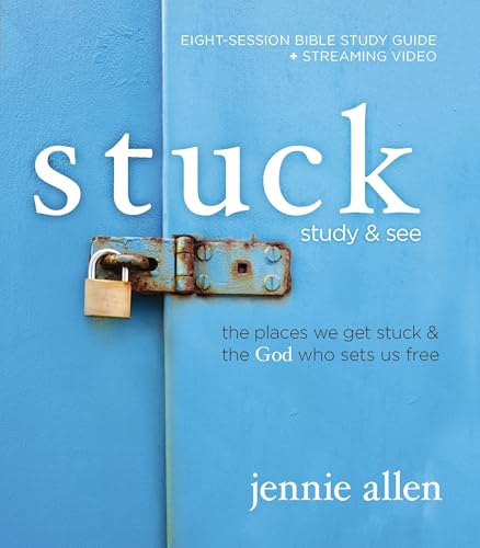 Stuck Bible Study Guide plus Streaming Video, Updated Edition: The Places We Get Stuck and the God Who Sets Us Free
