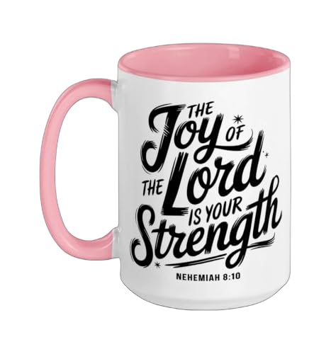 The Joy Of The Lord Is Your Strength Nehemiah 8 10 Ceramic Mug, Pink/White, 15oz - color: Pink/White, size: 15 Ounces
