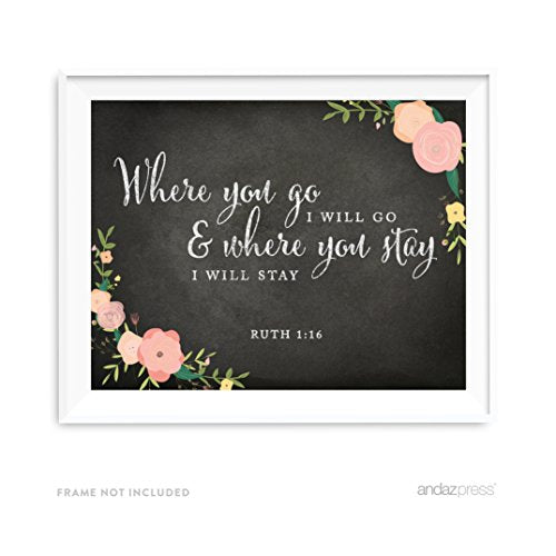 Andaz Press Biblical Wedding Love Quote Wall Art, Chalkboard Floral Roses Print Poster, 8.5x11-inch, Where You Go I Will Go and Where You Stay I Will Stay, Ruth 1:16, Bible Scripture Verse, 1-Pack - color: BIBLICAL WHERE YOU GO