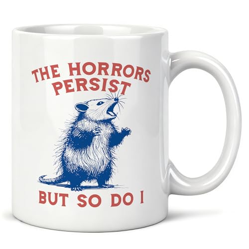 Funny Opossum Mug 11 oz, Sarcastic Office Work Gifts for Coworkers Women Men Coffee Cups Ceramic, Sarcastic The Horrors Persist But So Do I Ceramic Mug for Coffee Tea Hot Cocoa Home Office Work - color: 28Child