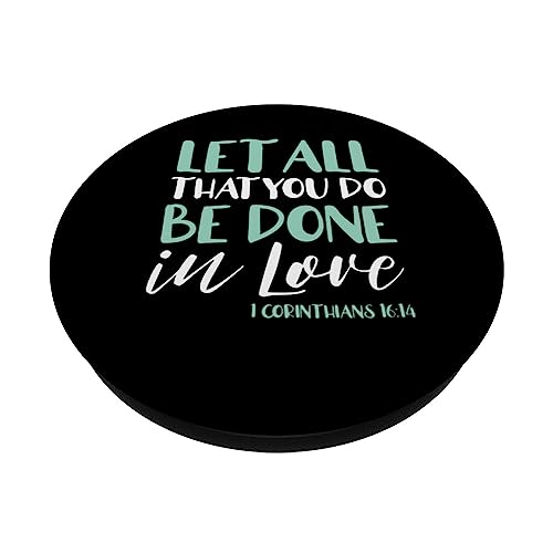 Let All That You Do Be Done in Love Bible Verse Faith PopSockets Swappable PopGrip