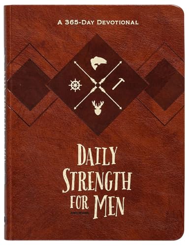 Daily Strength for Men: A 365-Day Devotional (Faux Leather) – Inspirational Words of Wisdom for Men Who Seek to Draw Strength from God’s Word, Great Gift for Men, Father’s Day, Birthdays, and More