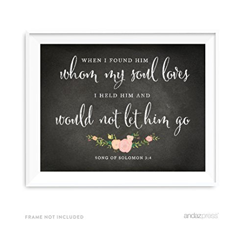 Andaz Press Biblical Wedding Love Quote Wall Art, Chalkboard Floral Roses Print Poster, 8.5x11-inch, When I found him whom my soul loves... I would not let him go, Song of Solomon 3:4, 1-Pack - color: BIBLICAL HELD HIM AND WOULD NOT LET HIM GO
