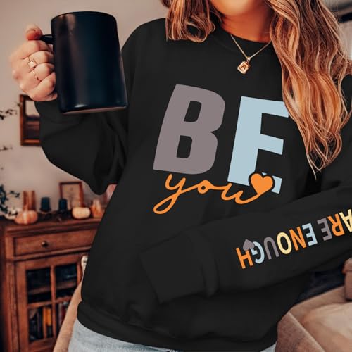 Pairxily You Are Enough Crewneck Sweatshirt for Women Mental Health Awareness Pullover Inspirational Graphic Long Sleeve Tops - color: Black, size: XX-Large