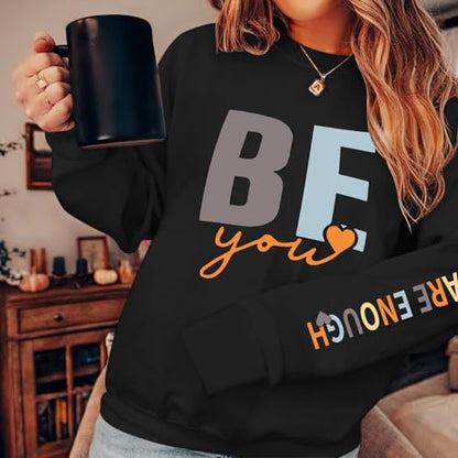 Pairxily You Are Enough Crewneck Sweatshirt for Women Mental Health Awareness Pullover Inspirational Graphic Long Sleeve Tops - color: Black, size: XX-Large