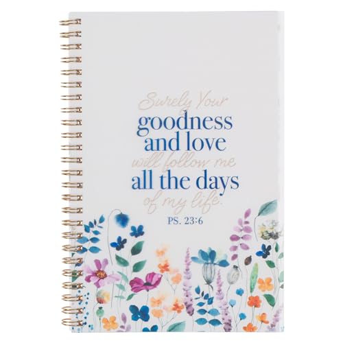 Christian Art Gifts Spiral Notebook: Goodness and Love - Psalm 23:6, Gifts for Women, Prayer Journal, Christian Journal, 128 Lined Pages w/Scripture, Soft Cover, Floral, White (8.5" x 5.9")