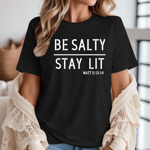 BINTEHGS Christian Graphic Tees for Women Be Salty Stay Lit Shirts Funny Bible Verse Shirt Religious Faith Tshirts Clothing - color: Black, size: Medium