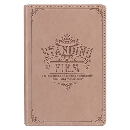 Standing Firm 365 Devotions on Leading Confidently and Living Victoriously, Faux Leather