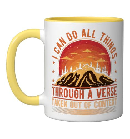 I Can Do All Things Through A Verse Taken Out Of Context Ceramic Mug, Yellow/White, 11oz - color: Yellow/White, size: 11 Ounces