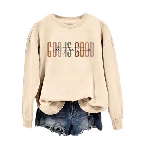 God Is Good All The Time Sweatshirt Womens Christian Shirts Crewneck Religious Faith Pullover Inspirational Tops - color: Beige, size: XX-Large