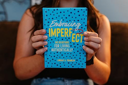Embracing Imperfect: 365 Devotions for Living Authentically