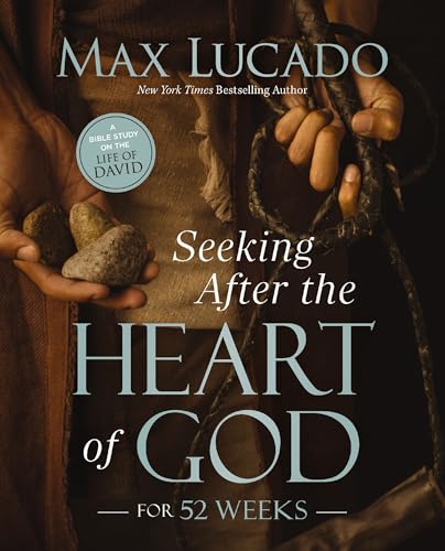 Seeking After the Heart of God for 52 Weeks: A Bible Study on the Life of David